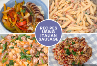 Top 15 Delicious Dishes Featuring Italian Sausage